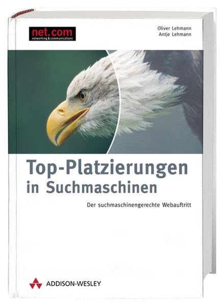 Top-Platzierungen in Suchmaschinen: Der suchmaschinengerechte Webauftritt (net.com) Books