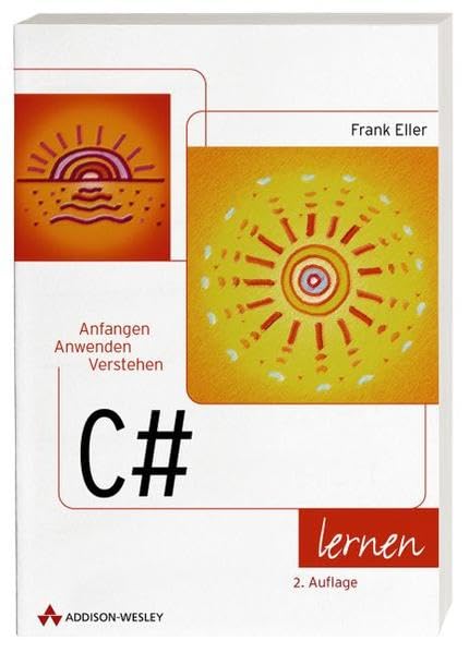 C# lernen . Anfangen - Anwenden - Verstehen Computer Science