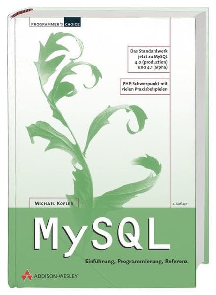 MySQL . Einführung, Programmierung, Referenz (Programmer's Choice) Computer Science