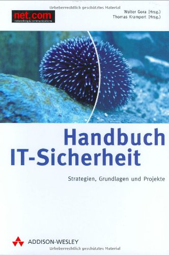 Handbuch IT-Sicherheit . Strategien, Grundlagen und Projekte (net.com) Books