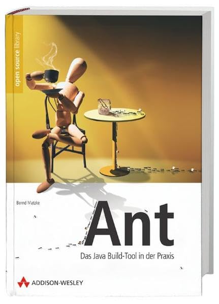Ant . Das Java Build-Tool in der Praxis (Open Source Library) Books