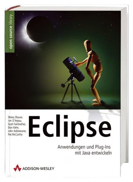 Eclipse: Anwendungen und Plug-Ins mit Java entwickeln (Open Source Library) Computer Science