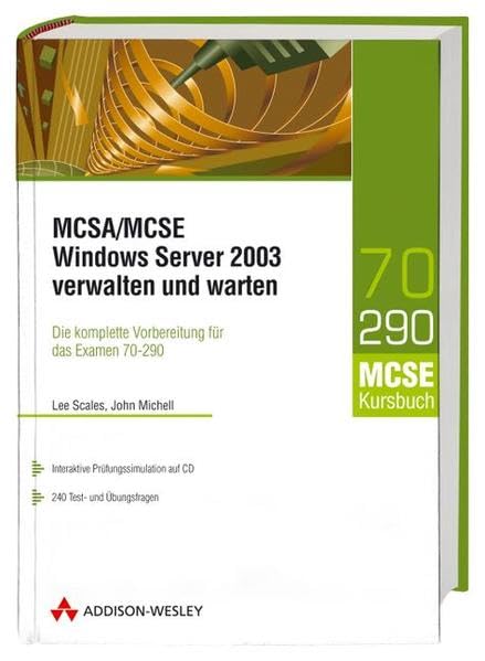 MCSE/MCSA Windows Server 2003 verwalten und warten: Die komplette Vorbereitung für das Examen 70-290 (Zertifizierungen) Computer Science
