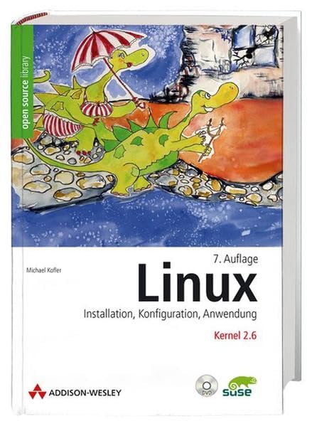 Linux: Installation, Konfiguration, Anwendung - 7. Auflage (Open Source Library) Computer Science Books