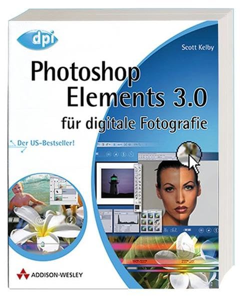 Photoshop Elements 3.0 für digitale Fotografie: Der US-Bestseller! (DPI Grafik) Hobbies & Crafts