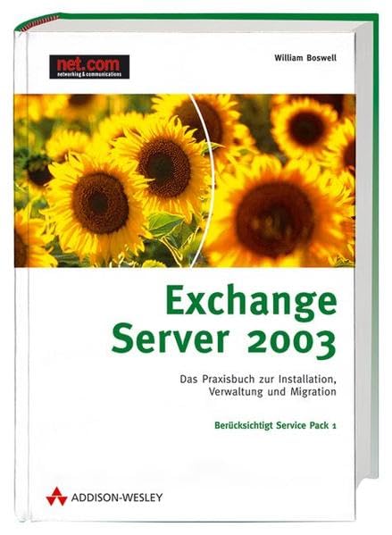 Exchange Server 2003: Das Praxishandbuch für Installation, Verwaltung und Troubleshooting (net.com) Computer Science