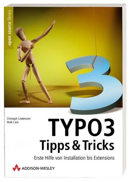 Typo3 Tipps & Tricks. Über 150 Schnellanleitungen für Neu- und Quereinsteiger. Computer Science