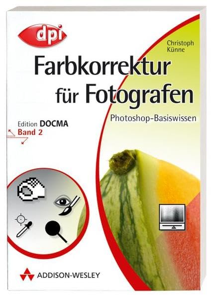 Photoshop-Basiswissen: Band 1-12. Edition DOCMA: Photoshop-Basiswissen: Farbkorrektur für Fotografen - Band 2: Edition DOCMA - Band 2 (DPI Grafik) Computer Science