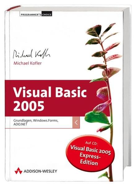Visual Basic 2005 - Grundlagen, Windows.Forms, ADO.NET (mit 2 CDs inkl. VB2005 Express) Computer Science