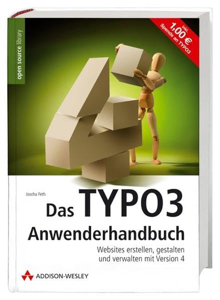 Das TYPO3-Anwenderhandbuch. Websites erstellen, gestalten und verwalten mit Version 4 Computer Science