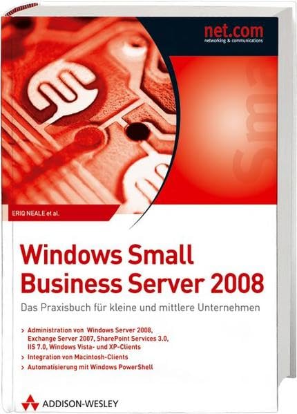Windows Small Business Server 2008. Das Praxisbuch für kleine und mittlere Unternehmen Business, Finance & Career