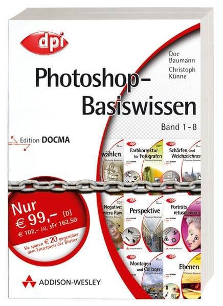 Photoshop-Basiswissen: Band 1-8: Edition DOCMA (DPI Grafik) Computer Science