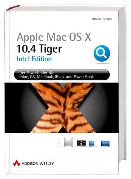 Apple Mac OS X 10.4 Tiger. Intel Edition. Der Powerfinder für Ihren PowerMac und IntelMac Computer Science