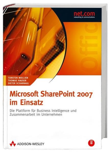 Microsoft SharePoint 2007 im Einsatz. Für Anwender, Administratoren und Entwickler Computer Science