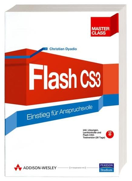 Flash CS3 - inkl. Lerntest auf CD: Einstieg für Anspruchsvolle (Master Class) Computer Science