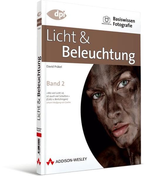 Basiswissen Fotografie: Licht & Beleuchtung: Band 2 (DPI Fotografie) Computer Science