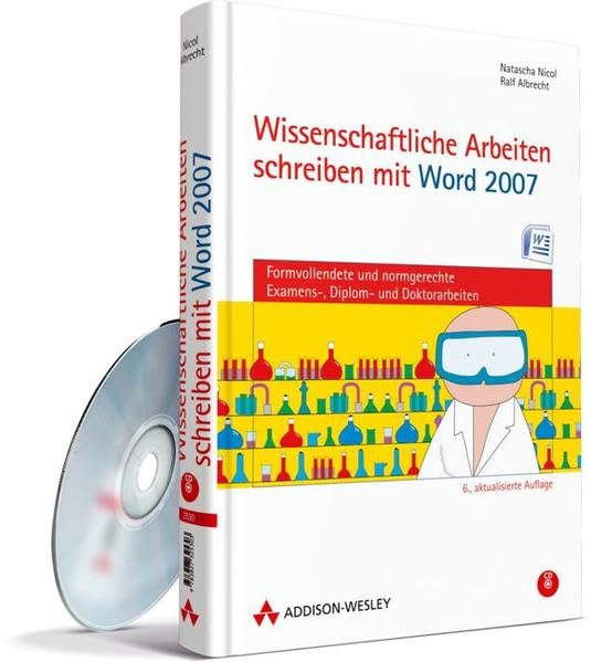 Wissenschaftliche Arbeiten schreiben mit Word 2007: Formvollendete und normgerechte Examens-, Diplom- und Doktorarbeiten Computer Science