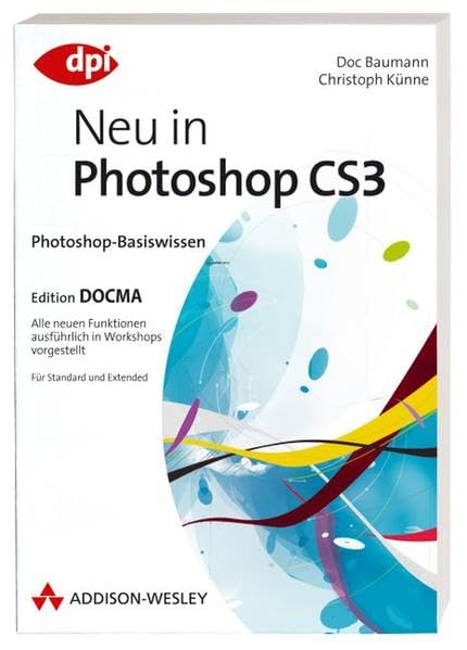 Neu in Photoshop CS3: Alle neuen Funktionen ausführlich in Workshops vorgestellt Hobbies & Crafts