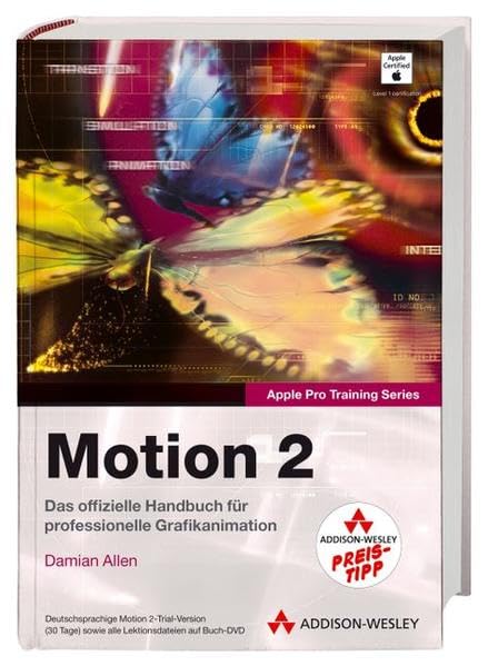 Motion 2 - Das offizielle Handbuch für professionelle Grafikanimation. Mit Motion-Trial und allen Übungsdateien auf DVD. (Apple Software) Computer Science