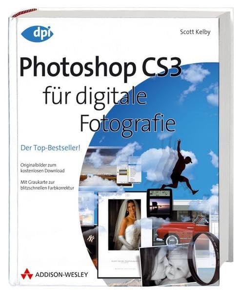 Photoshop CS3 für digitale Fotografie: Der Top-Bestseller! Originalbilder zum kostenlosen Download; mit Graukarte zur blitzschnellen Farbkorrektur (DPI Grafik) Computer Science