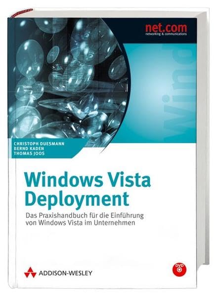 Windows Vista Deployment: Das Praxishandbuch für die Einführung von Windows Vista im Unternehmen (net.com) Computer Science
