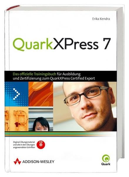QuarkXPress 7 - würde uns aus einer kleinen Notsituation retten,: Das offizielle Trainingsbuch für Ausbildung und Zertifizierung zum QuarkXPress Certified Expert (Sonstige Bücher AW) Computer Science