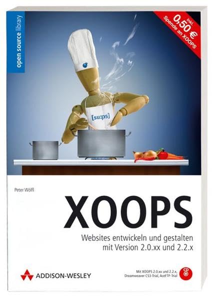 XOOPS - Websites bauen und gestalten mit Version 2.0.x und 2.2.x. Mit XOOPS und vielen Zusatztools auf CD.: Websites entwickeln und gestalten mit Version 2.0.xx und 2.2.x (Open Source Library) Business, Finance & Career