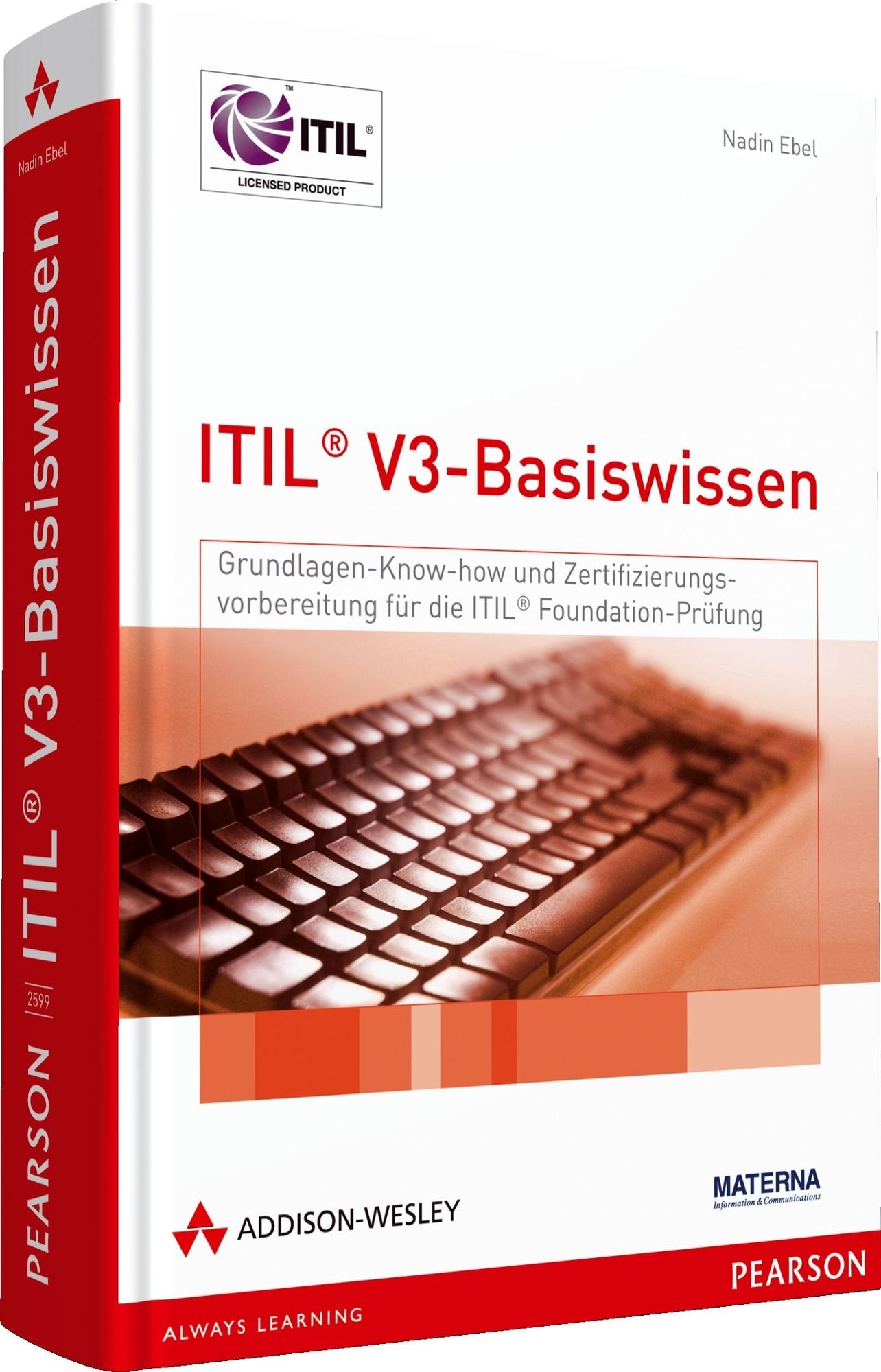 ITIL V3-Basiswissen - Grundlagenwissen und Zertifizierungsvorbereitung für die ITIL-Foundation-Prüfung. Mit über 250 Übungsfragen und Antworten (Zertifizierungen) Business, Finance & Career