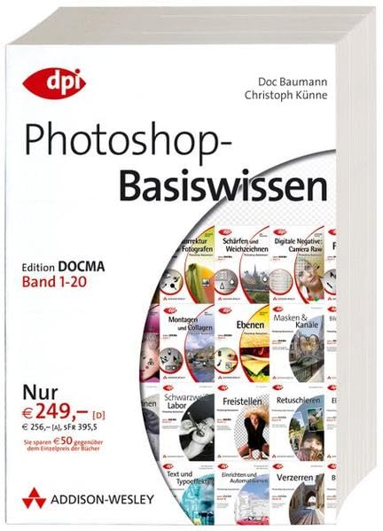 Photoshop-Basiswissen: Band 1-20: Edition DOCMA (DPI Grafik) Computer Science