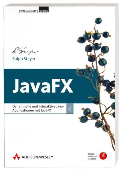 JavaFX - inkl. Qhellcodes auf CD: Dynamische und interaktive Java-Applikationen mit JavaFX (Programmer's Choice) Computer Science