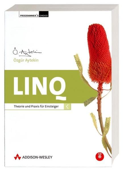 LINQ - inkl. Quellcodes aufCD: Theorie und Praxis für Einsteiger (Programmer's Choice) Computer Science