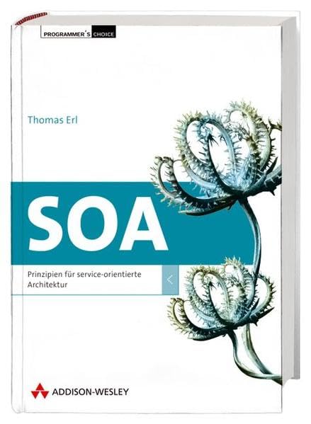 SOA: Entwurfsprinzipien für serviceorientierte Architektur (Programmer's Choice) Computer Science