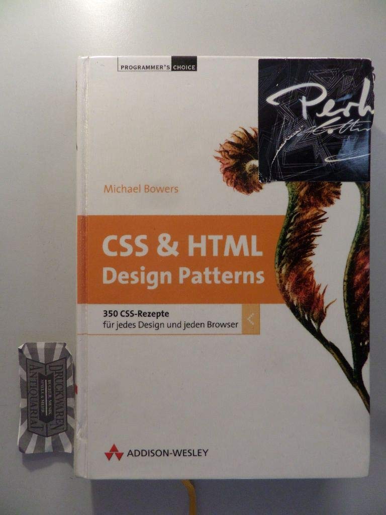 CSS & HTML Design Patterns - 350 CSS & HTML-Rezepte für jedes Design und jeden Browser: 350 CSS-Rezepte für jedes Design und jeden Browser (Programmer's Choice) Computer Science