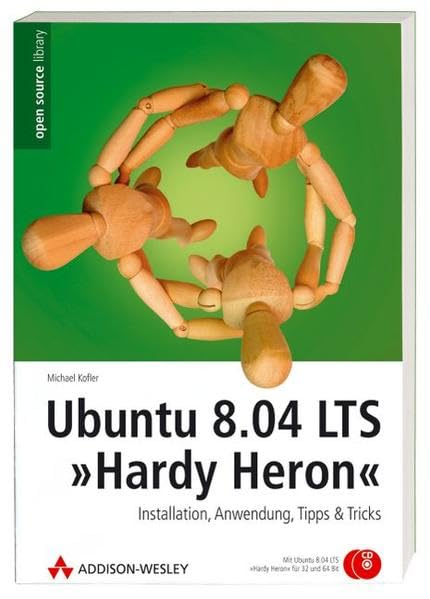 Ubuntu 8.04 LTS Hardy Heron - Installation, Anwendung, Tipps & Tricks. Mit Ubuntu 8.4 "Hardy Heron" auf DVD. (Open Source Library) Computer Science