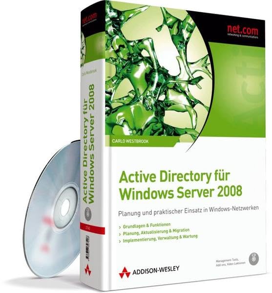 Active Directory für Windows Server 2008 - Berücksichtigt Windows XP- und Vista-Clients: Planung und praktischer Einsatz in Windows-Netzwerken (net.com) Computer Science