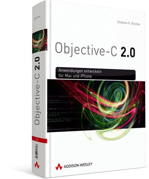 Objective-C 2.0 - Anwendungen entwickeln für Mac und iPhone (Apple Software) Computer Science