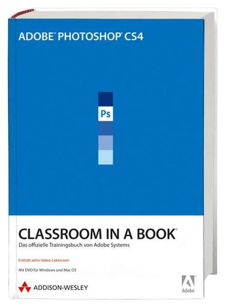 Adobe Photoshop CS4. Classroom in a Book. Das offizielle Trainingsbuch von Adobe Systems (inkl. DVD) Hobbies & Crafts