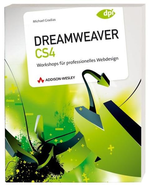 Dreamweaver CS4: Workshops für professionelles Webdesign (DPI Adobe) Reference Books
