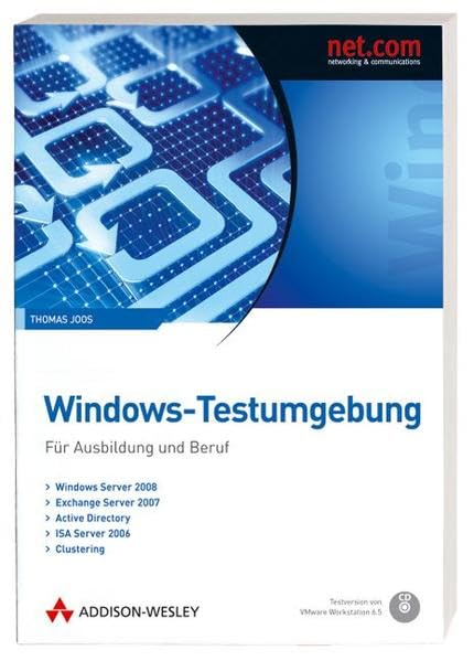 Windows-Testumgebung - Für Ausbildung und Beruf - Windows Server 2008, Exchange Server 2007, Active Directory, ISA Server 2006, Cluster Computer Science