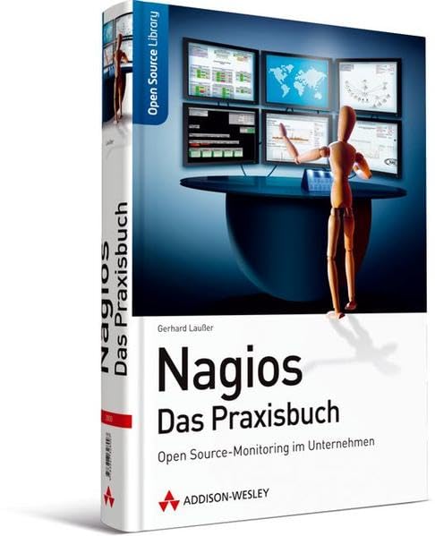Nagios - Das Praxisbuch: Open Source-Monitoring im Unternehmen (Open Source Library) Computer Science