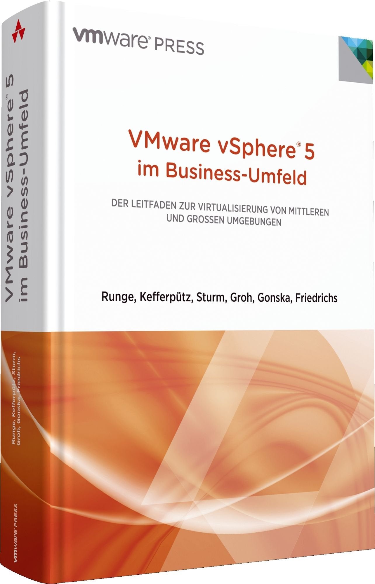 VMware vSphere 5 im Business-Umfeld - Der Leitfaden zur Virtualisierung von mittleren und großen Umgebungen: Der Leitfaden zur Virtualisierung von ... großen Umgebungen (VMware Press) (net.com) Computer Science