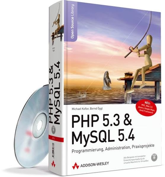 PHP 5.3 & MySQL 5.4 - Programmierung, Administration, Praxisprojekte (Open Source Library) Computer Science Books