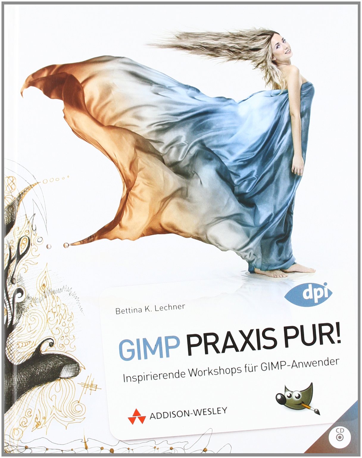 GIMP Praxis Pur! - Inspirierende Workshops: Inspirierende Workshops für GIMP-Anwender (DPI Grafik) Hobbies & Crafts