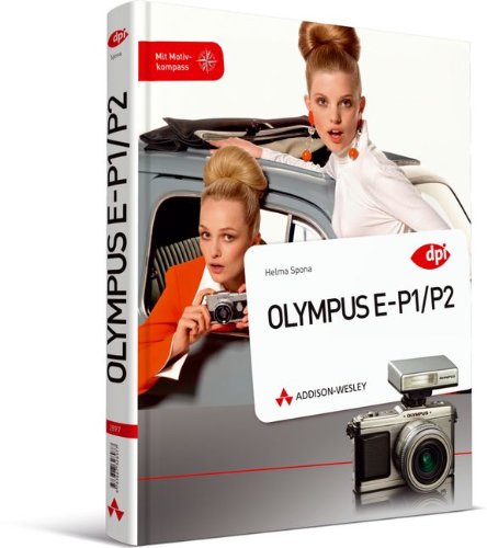 Olympus E-P1/P2 - Mit Motivkompass für unterwegs (DPI Fotografie) Hobbies & Crafts