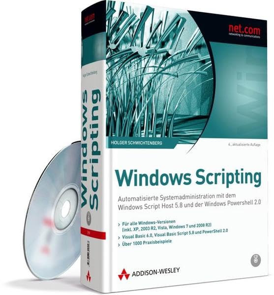 Windows Scripting - Für alle Windows-Versionen (inkl. XP, Server 2003/R2, Server 2008/R2, Vista, Windows 7): Automatisierte Systemadministration mit ... 5.8 und der Windows PowerShell 2.0 (net.com) Computer Science