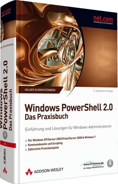 Windows PowerShell 2.0 - Das Praxisbuch - Einführung und Lösungen für Windows-Administratoren. Scripting mit der PowerShell (net.com) Computer Science
