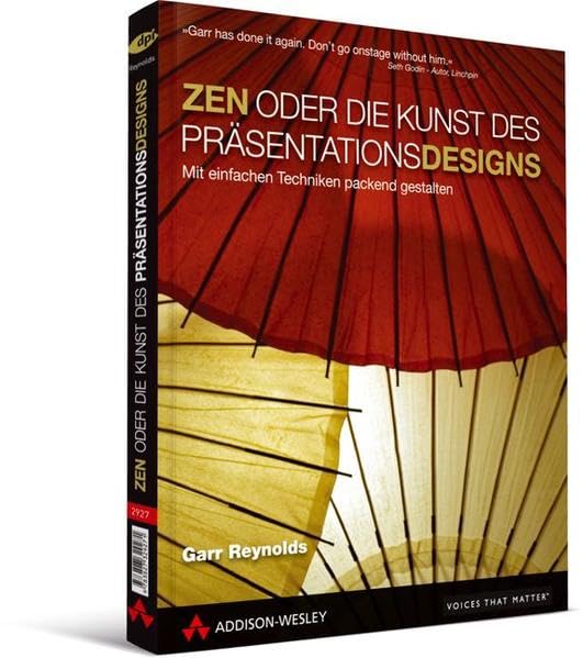 ZEN oder die Kunst des Präsentationsdesigns - mit Gastkapitel von Scott Kelby: mit einfachen Techniken packend gestalten (DPI Grafik) Business, Finance & Career