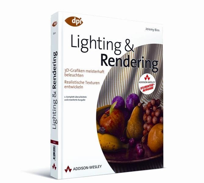Lighting & Rendering: 3D-Grafiken meisterhaft beleuchten - Realistische Texturen entwickeln (DPI Grafik) Computer Science