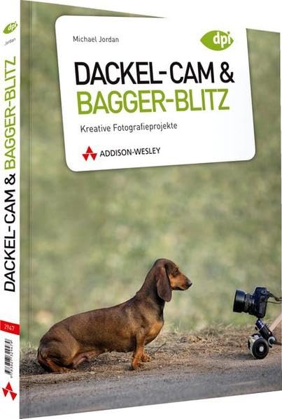 Dackel-Cam und Bagger-Blitz - Kreative Fotografieprojekte (DPI Fotografie) Hobbies & Crafts