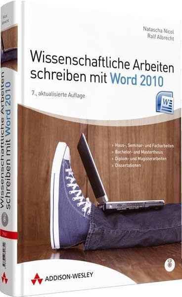 Wissenschaftliche Arbeiten schreiben mit Word 2010 - Für Haus-, Seminar- und Facharbeiten, Bachelor- und Masterthesis; Diplom- und Magisterarbeiten ... und Doktorarbeiten (Sonstige Bücher AW) Computer Science